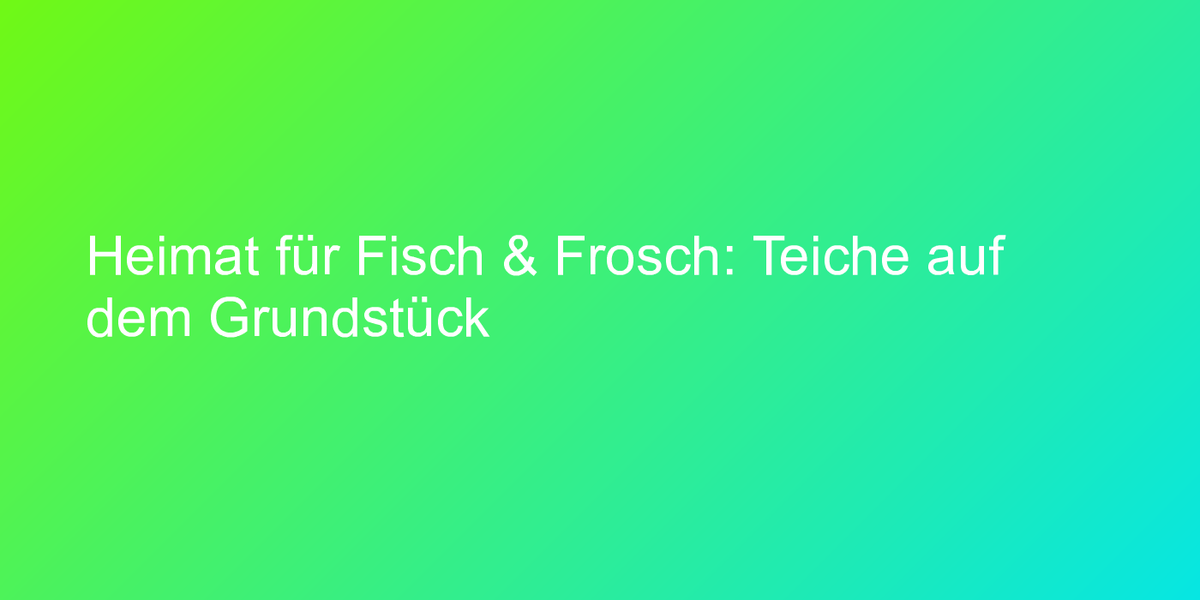 Heimat für Fisch & Frosch Teiche auf dem Grundstück