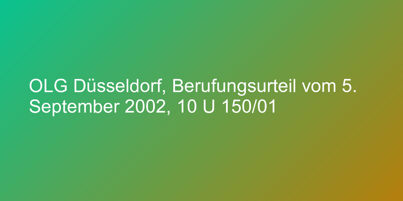 OLG Düsseldorf, Berufungsurteil vom 5. September 2002, 10 U 150/01