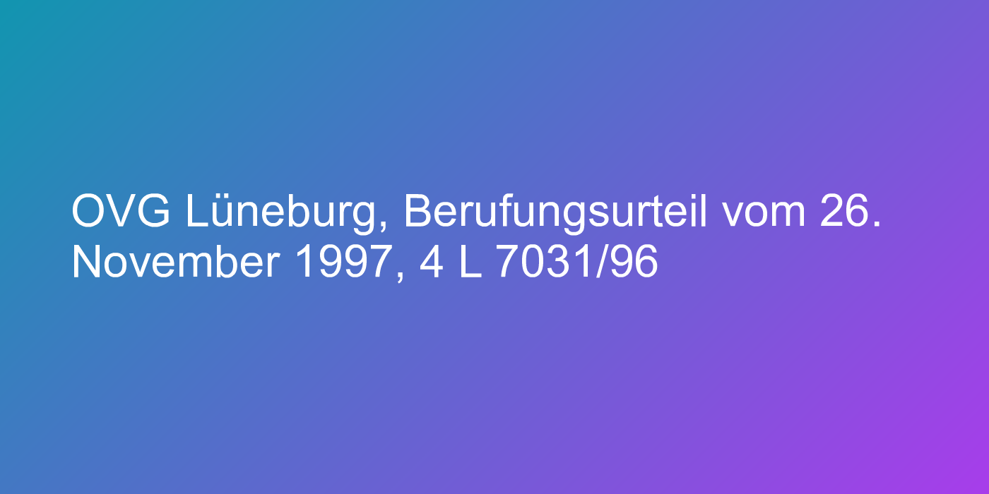 OVG Lüneburg, Berufungsurteil vom 26. November 1997, 4 L 7031/96
