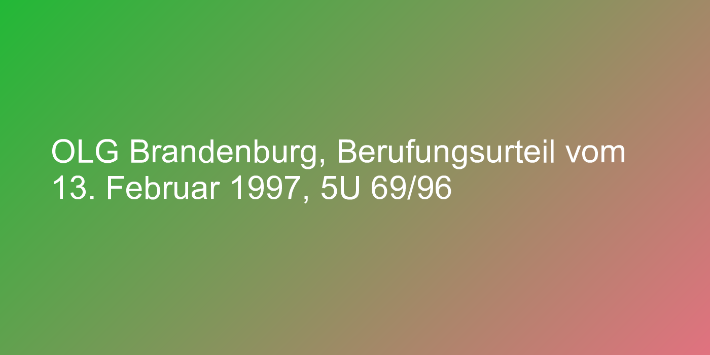OLG Brandenburg, Berufungsurteil vom 13. Februar 1997, 5U 69/96