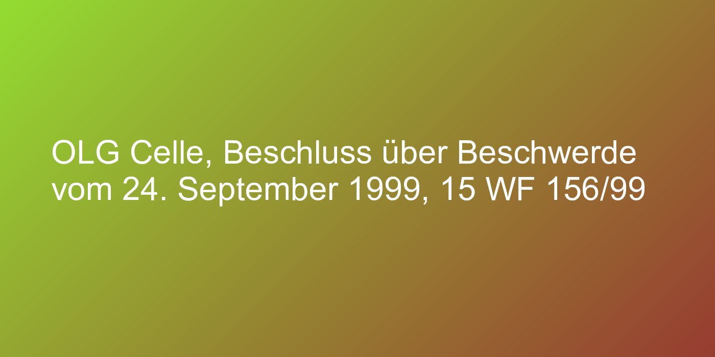 OLG Celle, Beschluss über Beschwerde vom 24. September 1999, 15 WF 156/99