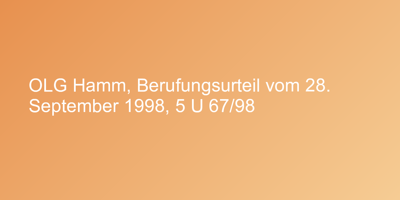 OLG Hamm, Berufungsurteil vom 28. September 1998, 5 U 67/98