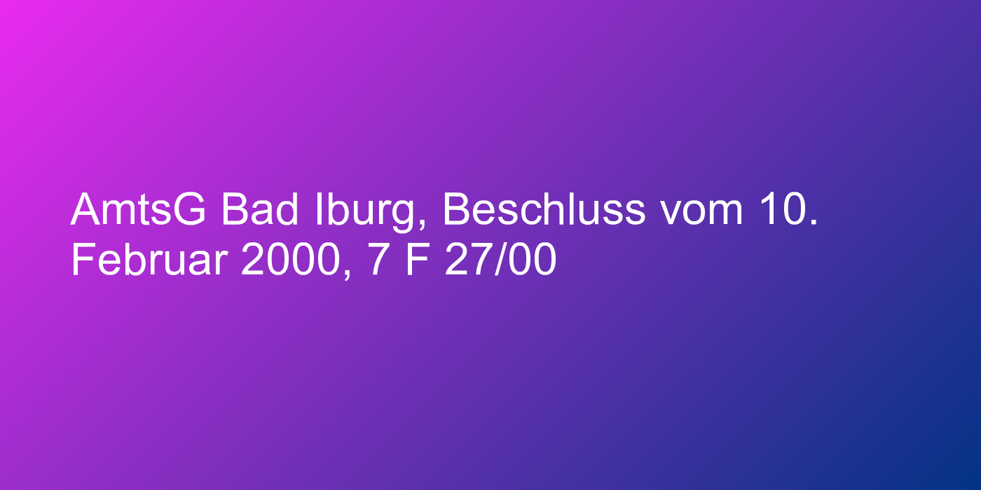 AmtsG Bad Iburg, Beschluss vom 10. Februar 2000, 7 F 27/00