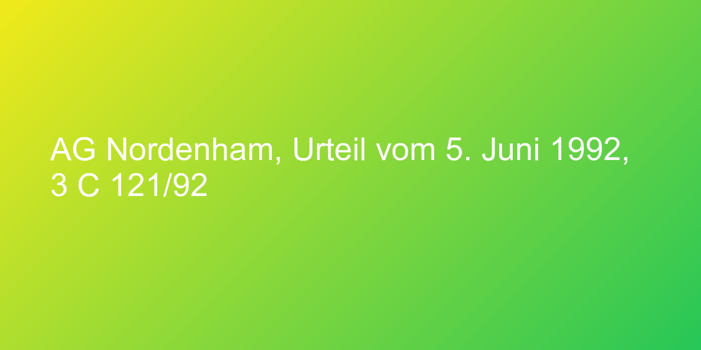 AG Nordenham, Urteil vom 5. Juni 1992, 3 C 121/92