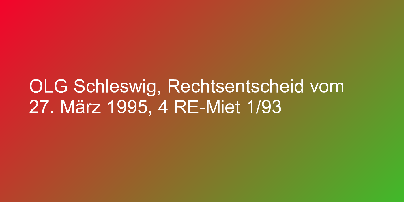 OLG Schleswig, Rechtsentscheid vom 27. März 1995, 4 RE-Miet 1/93