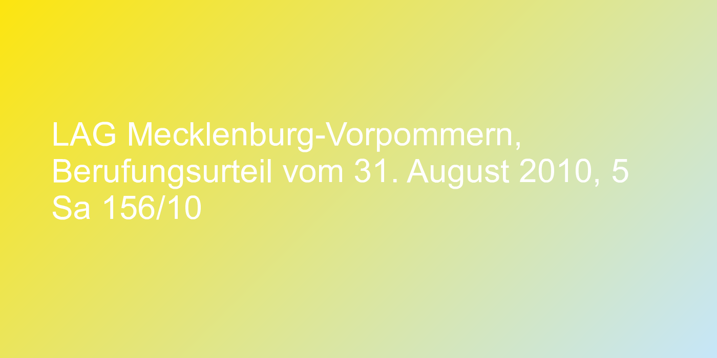 LAG Mecklenburg-Vorpommern, Berufungsurteil vom 31. August 2010, 5 Sa 156/10