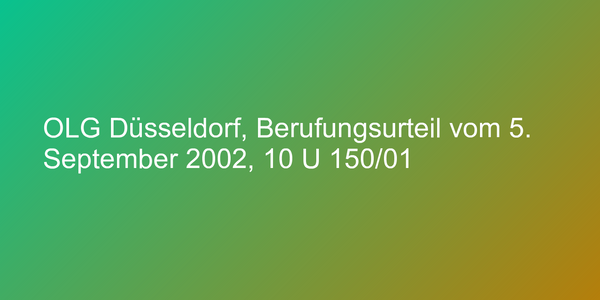 OLG Düsseldorf, Berufungsurteil vom 5. September 2002, 10 U 150/01