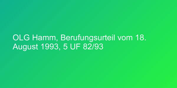 OLG Hamm, Berufungsurteil vom 18. August 1993, 5 UF 82/93