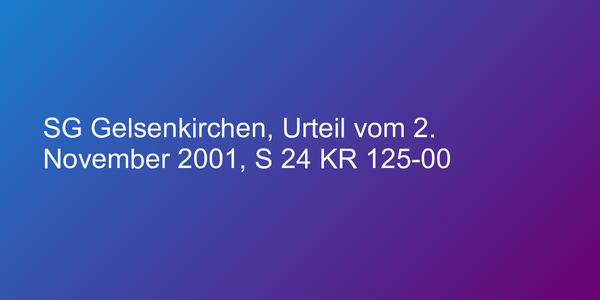SG Gelsenkirchen, Urteil vom 2. November 2001, S 24 KR 125-00