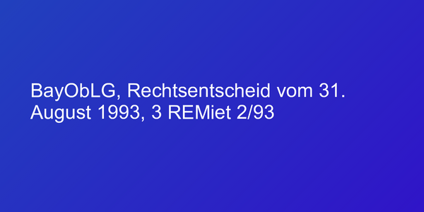 BayObLG, Rechtsentscheid vom 31. August 1993, 3 REMiet 2/93