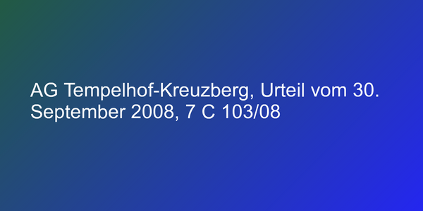 AG Tempelhof-Kreuzberg, Urteil vom 30. September 2008, 7 C 103/08