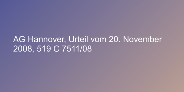 AG Hannover, Urteil vom 20. November 2008, 519 C 7511/08