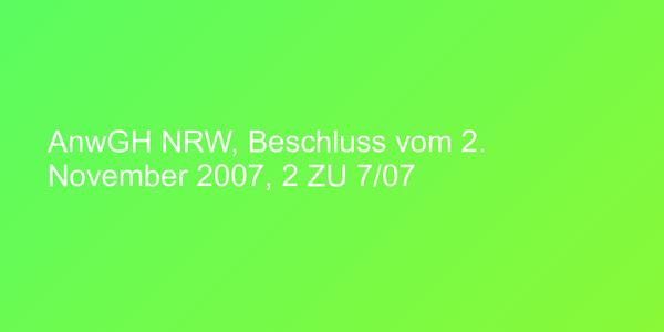 AnwGH NRW, Beschluss vom 2. November 2007, 2 ZU 7/07