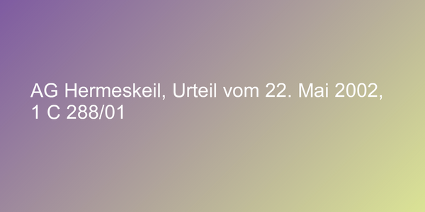 AG Hermeskeil, Urteil vom 22. Mai 2002, 1 C 288/01