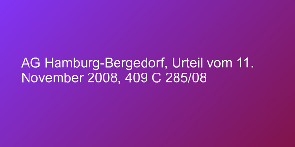 AG Hamburg-Bergedorf, Urteil vom 11. November 2008, 409 C 285/08