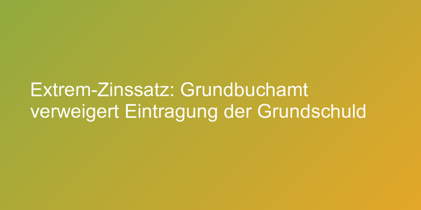 Urteil zu Grundschuldzinsen