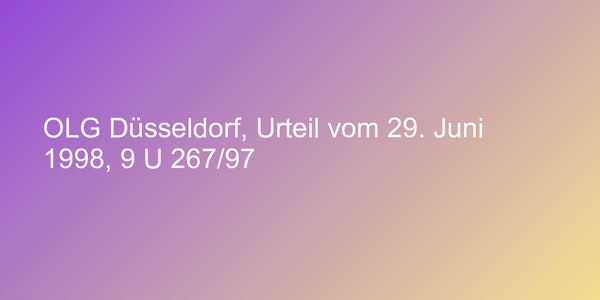 OLG Düsseldorf, Urteil vom 29. Juni 1998, 9 U 267/97