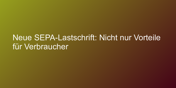 Tipps zur neuen SEPA-Lastschrift