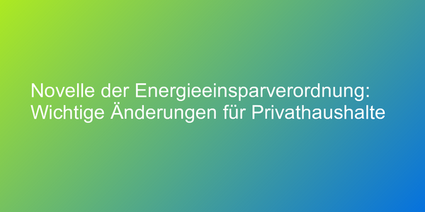 Neufassung der Energieeinsparverordnung (EnEV)