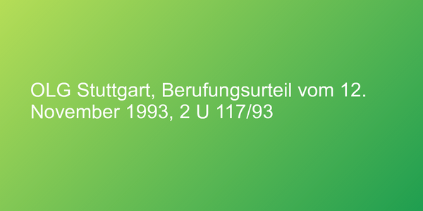OLG Stuttgart, Berufungsurteil vom 12. November 1993, 2 U 117/93