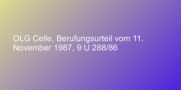 OLG Celle, Berufungsurteil vom 11. November 1987, 9 U 288/86