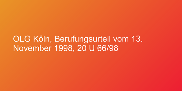 OLG Köln, Berufungsurteil vom 13. November 1998, 20 U 66/98