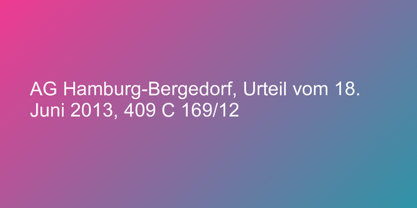 AG Hamburg-Bergedorf, Urteil vom 18. Juni 2013, 409 C 169/12