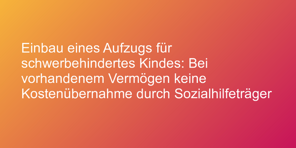 Urteil zu privilegierten Eingliederungshil­femaßnahmen